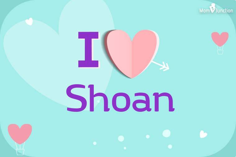 I Love Shoan Wallpaper