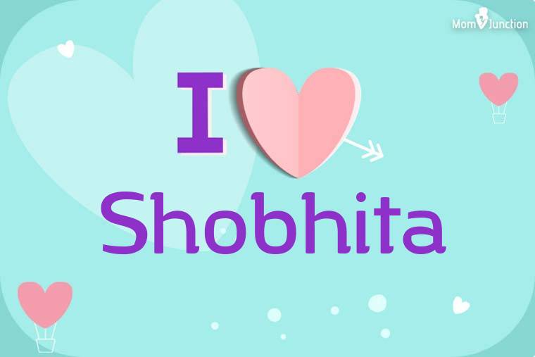 I Love Shobhita Wallpaper