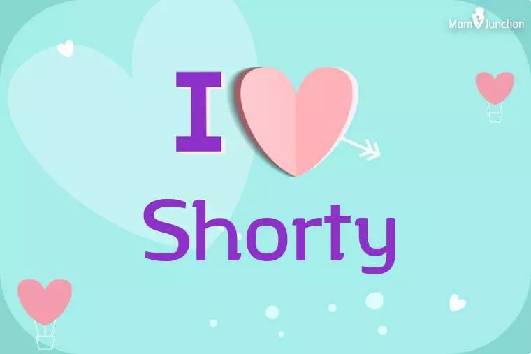 I Love Shorty Wallpaper