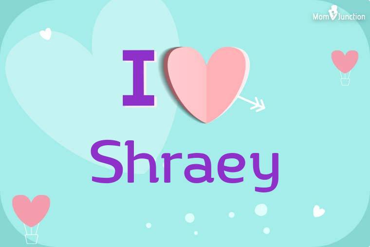 I Love Shraey Wallpaper