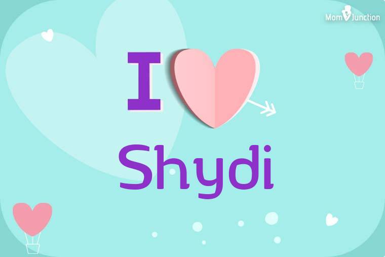 I Love Shydi Wallpaper