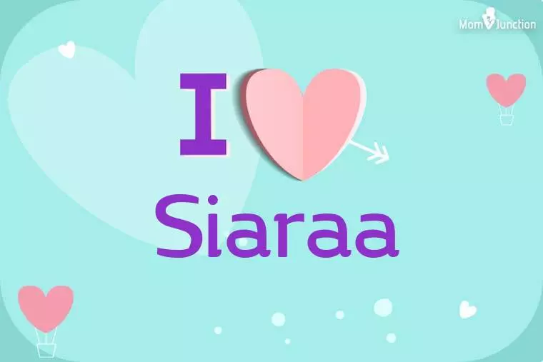 I Love Siaraa Wallpaper