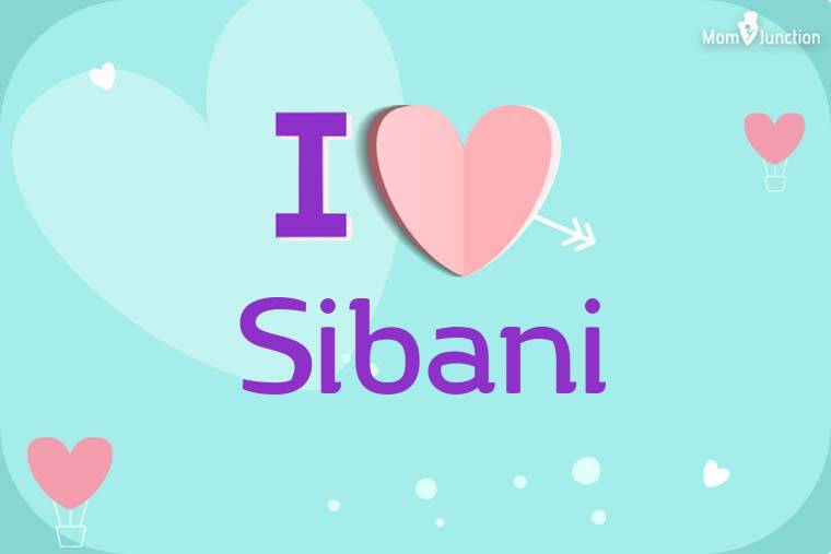 I Love Sibani Wallpaper