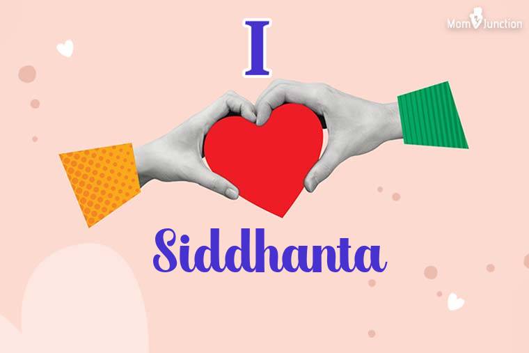 I Love Siddhanta Wallpaper