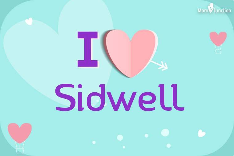 I Love Sidwell Wallpaper