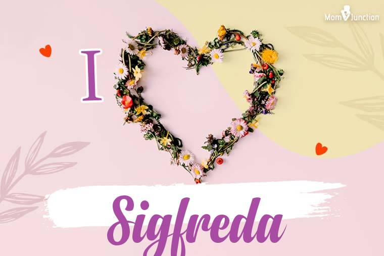 I Love Sigfreda Wallpaper