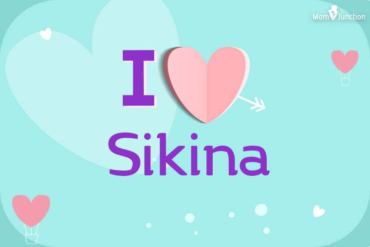 I Love Sikina Wallpaper