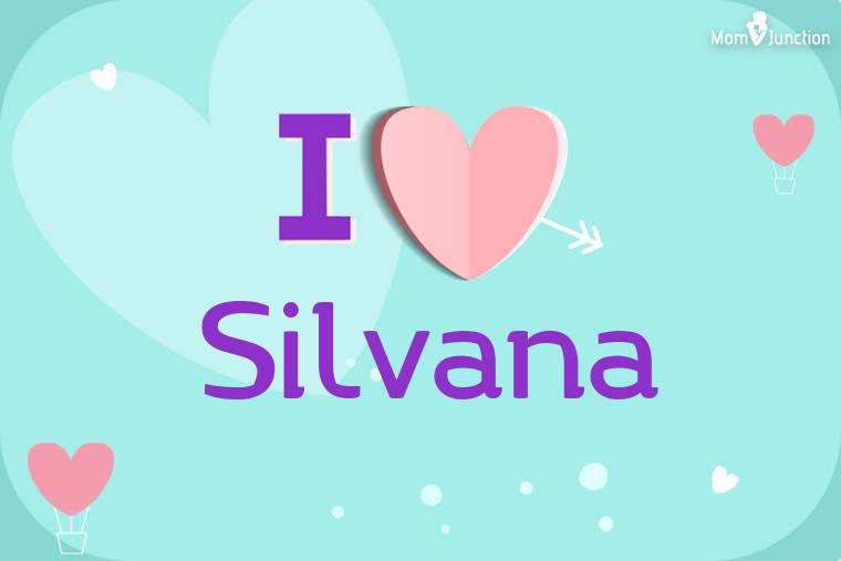 I Love Silvana Wallpaper