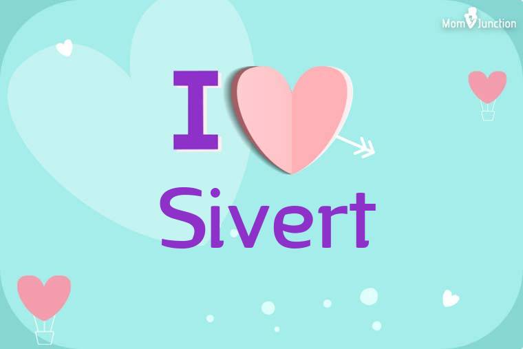 I Love Sivert Wallpaper