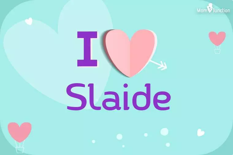 I Love Slaide Wallpaper