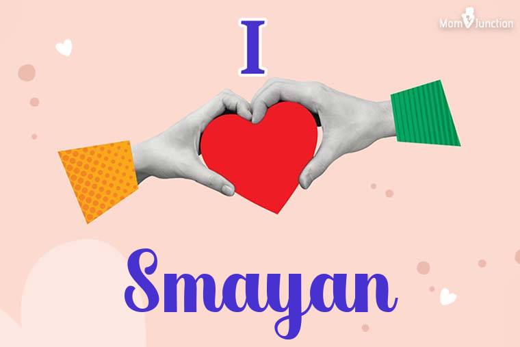 I Love Smayan Wallpaper