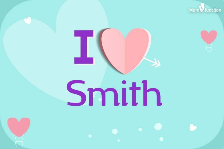 I Love Smith Wallpaper
