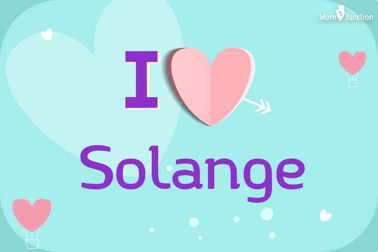 I Love Solange Wallpaper