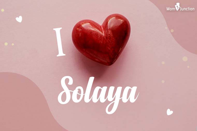 I Love Solaya Wallpaper