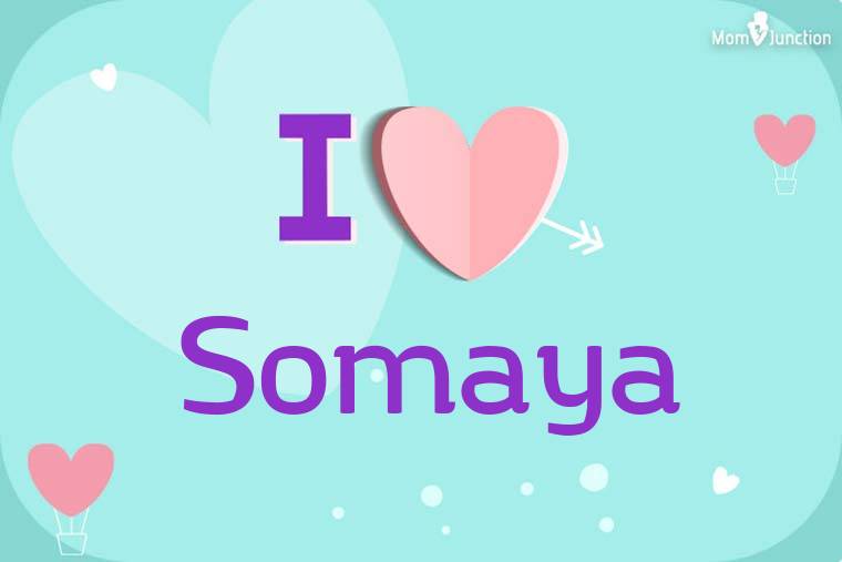 I Love Somaya Wallpaper
