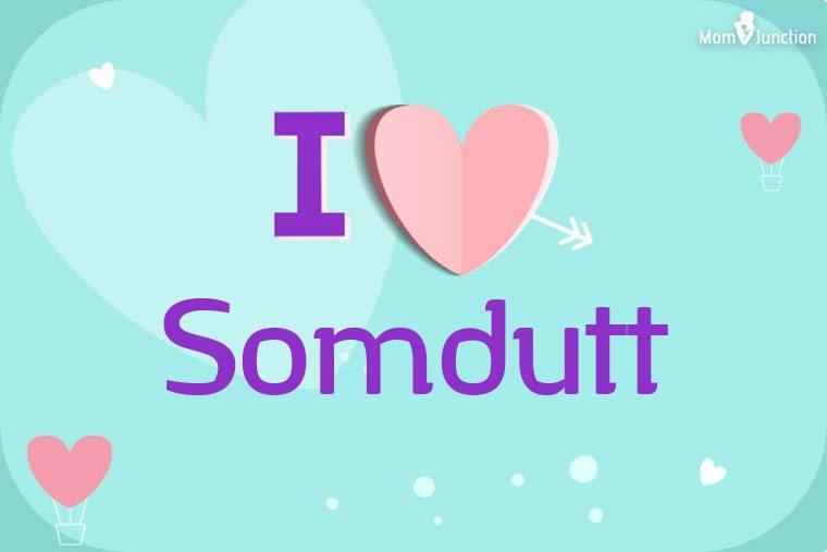 I Love Somdutt Wallpaper