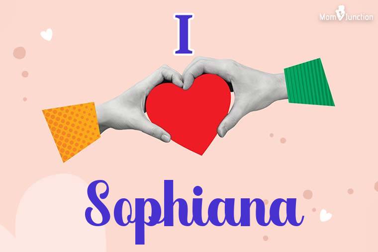 I Love Sophiana Wallpaper