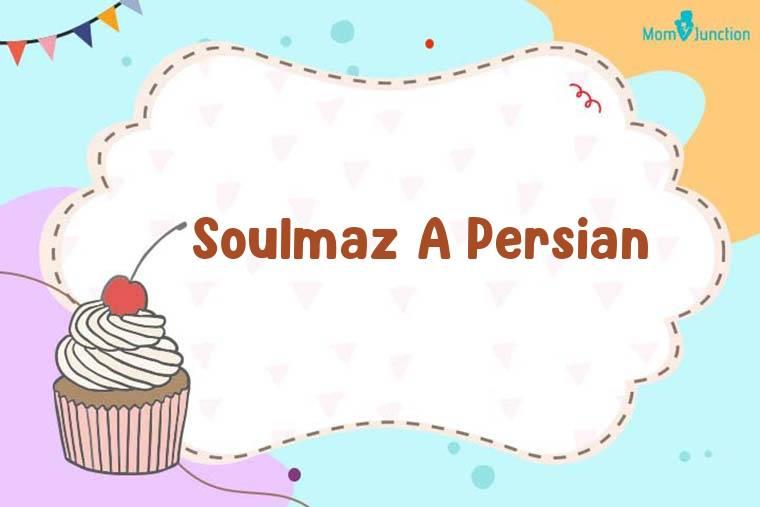 Soulmaz A Persian Birthday Wallpaper