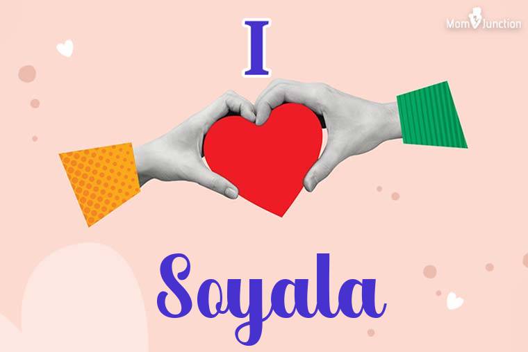I Love Soyala Wallpaper
