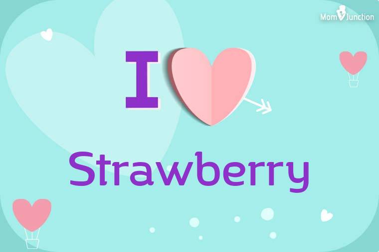I Love Strawberry Wallpaper