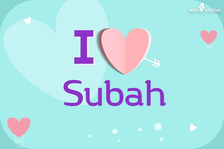 I Love Subah Wallpaper