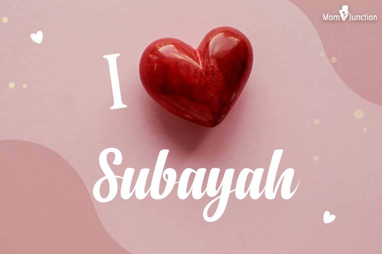 I Love Subayah Wallpaper