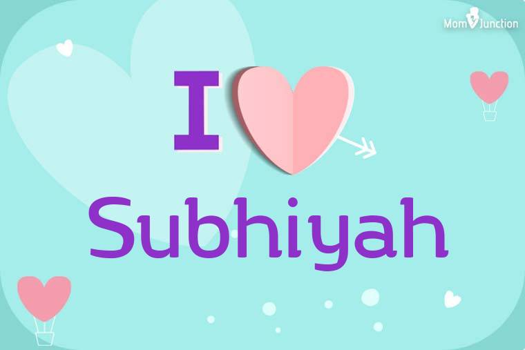 I Love Subhiyah Wallpaper