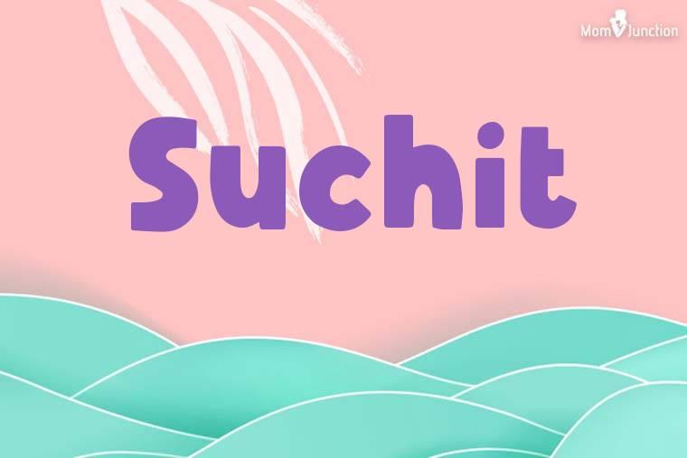 Suchih Explore Suchit Name Meaning, Popularity & Numerology: Complete Guide ...