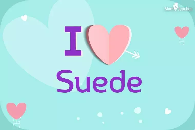 I Love Suede Wallpaper