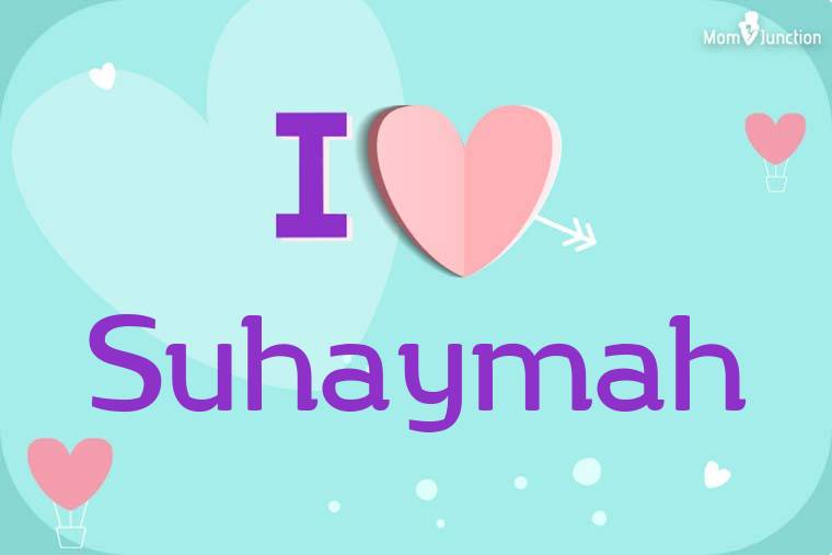 I Love Suhaymah Wallpaper