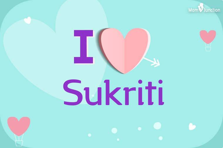 I Love Sukriti Wallpaper