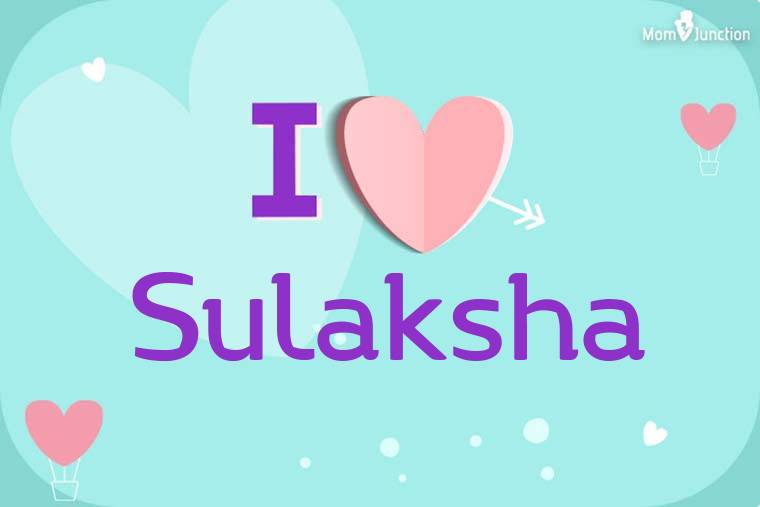 I Love Sulaksha Wallpaper