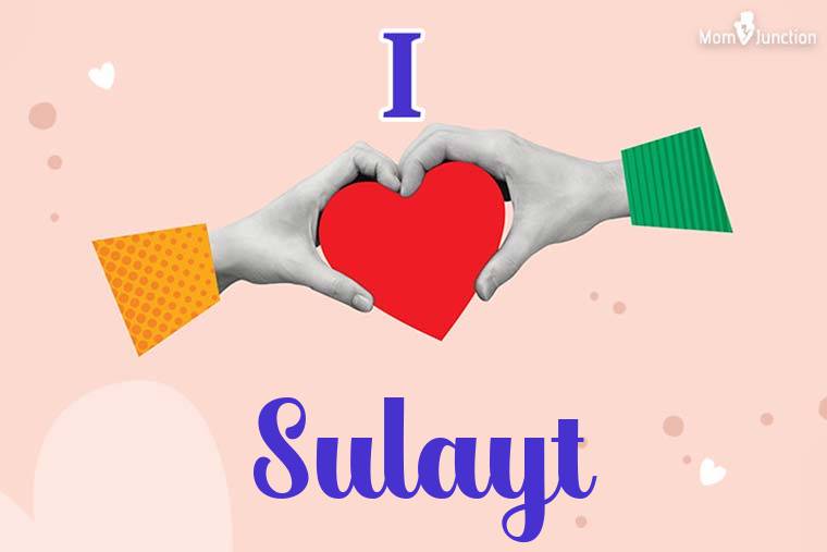 I Love Sulayt Wallpaper