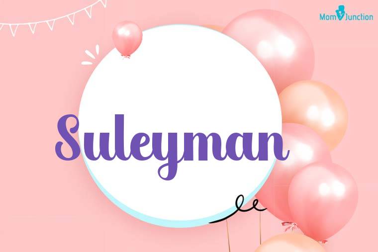 Suleyman Birthday Wallpaper