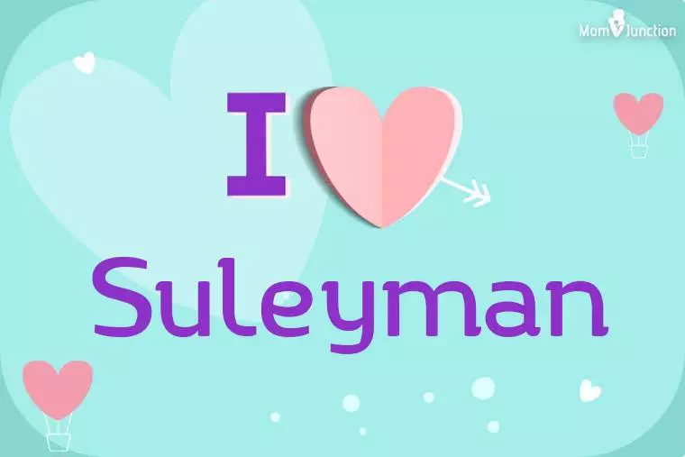 I Love Suleyman Wallpaper