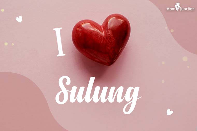 I Love Sulung Wallpaper