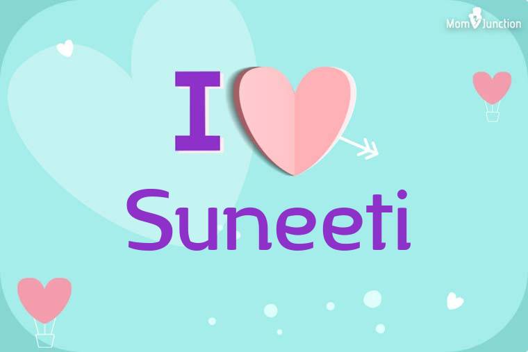 I Love Suneeti Wallpaper