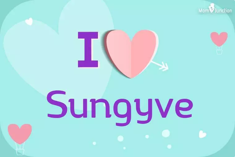 I Love Sungyve Wallpaper