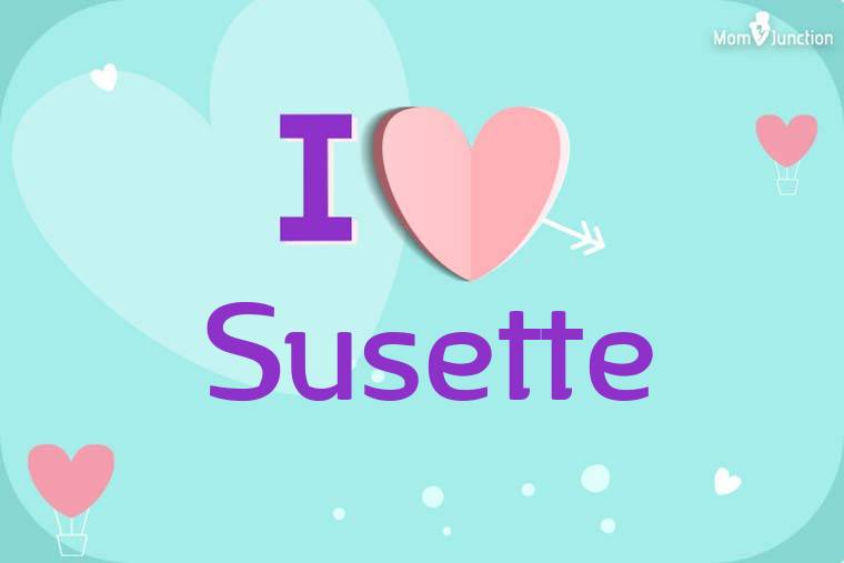 I Love Susette Wallpaper