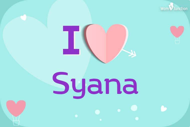 I Love Syana Wallpaper