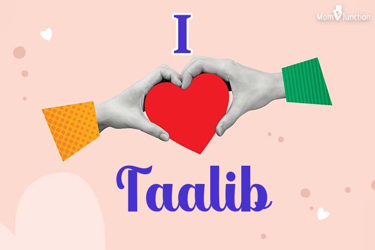 I Love Taalib Wallpaper