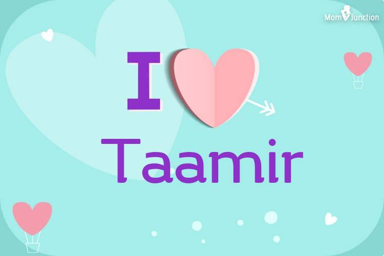 I Love Taamir Wallpaper