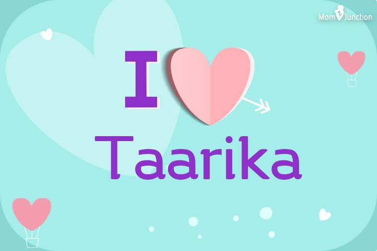 I Love Taarika Wallpaper