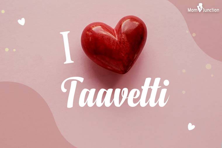 I Love Taavetti Wallpaper