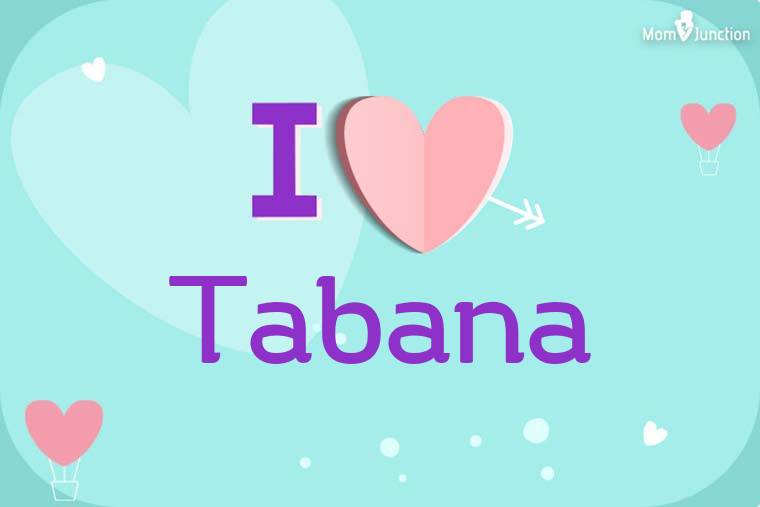 I Love Tabana Wallpaper