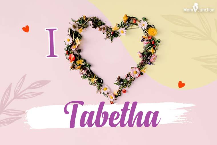 I Love Tabetha Wallpaper