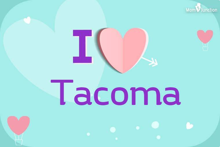 I Love Tacoma Wallpaper