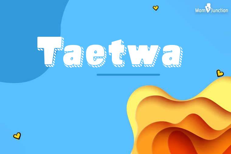 Taetwa 3D Wallpaper