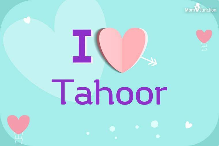 I Love Tahoor Wallpaper