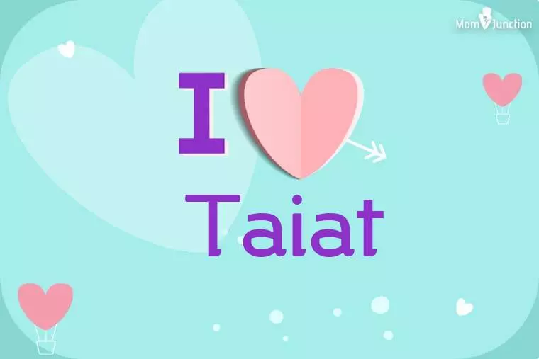 I Love Taiat Wallpaper